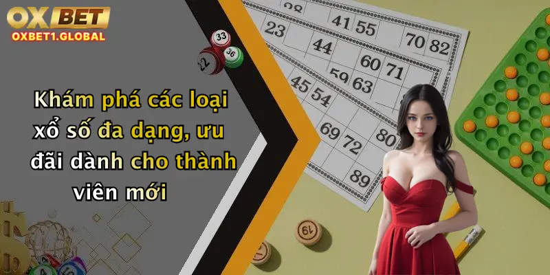 Khám phá các loại xổ số đa dạng, ưu đãi dành cho thành viên mới
