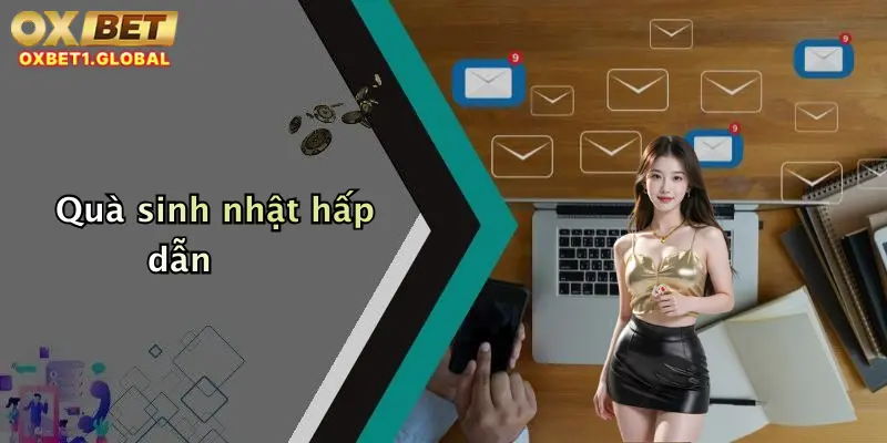 OXBET 11 Quà sinh nhật hấp dẫn